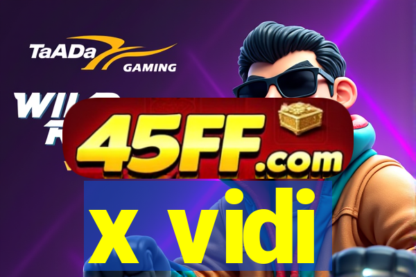x vidi